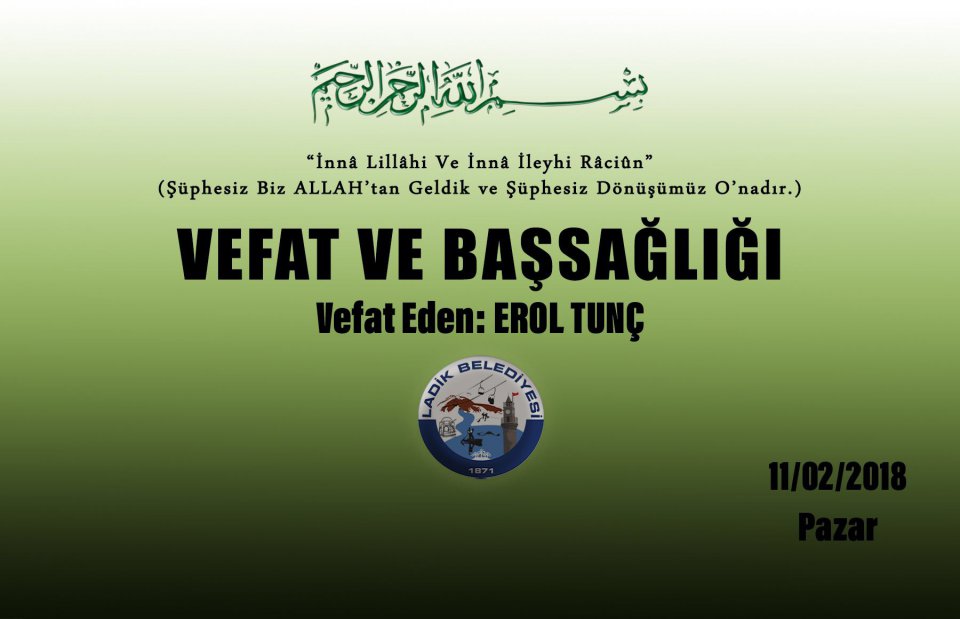 Vefat Eden: Erol TUNÇ