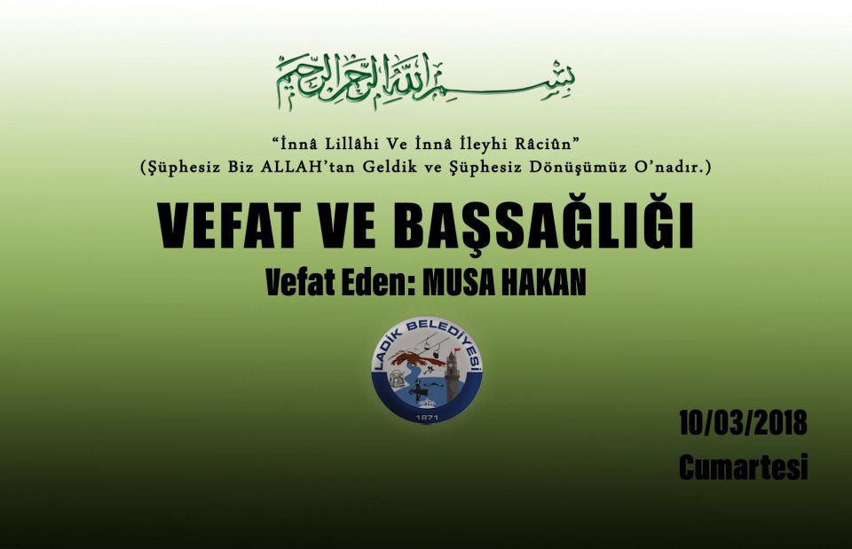 Vefat Eden: Musa HAKAN