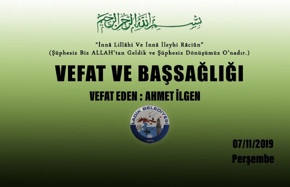 Vefat Eden: Ahmet İLGEN