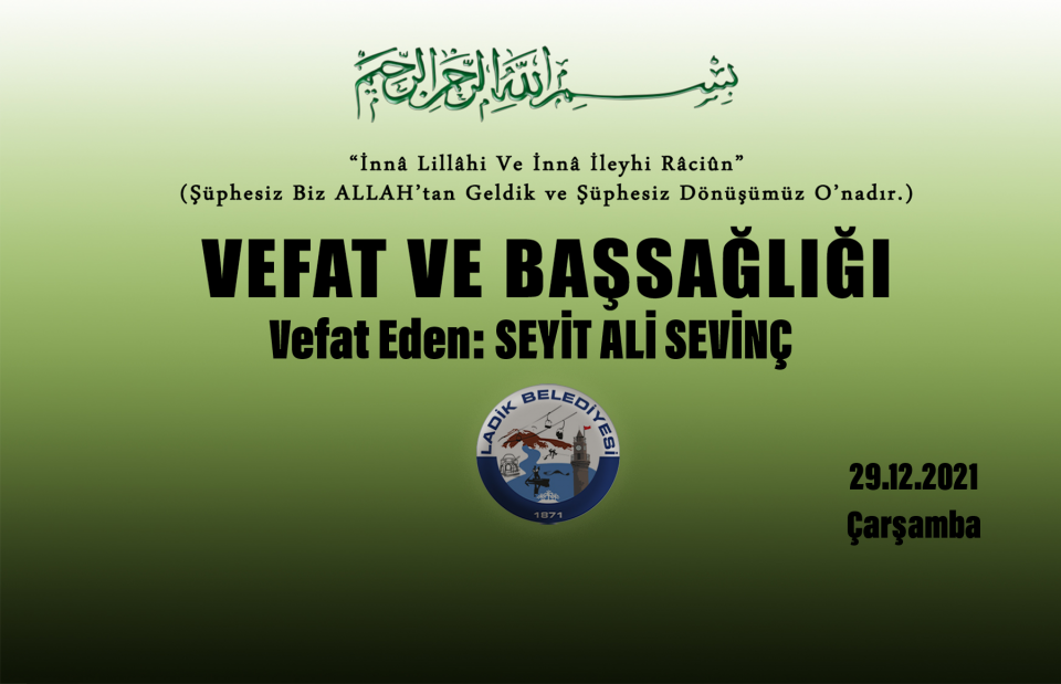 Vefat Eden: Seyit Ali SEVİNÇ