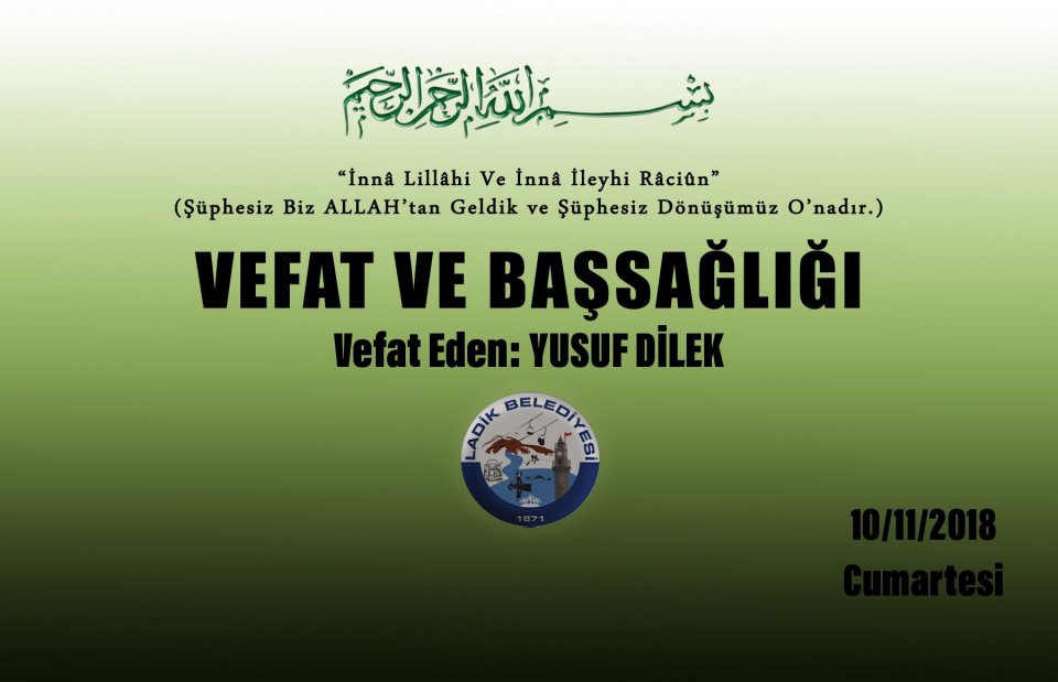 Vefat Eden: Yusuf DİLEK