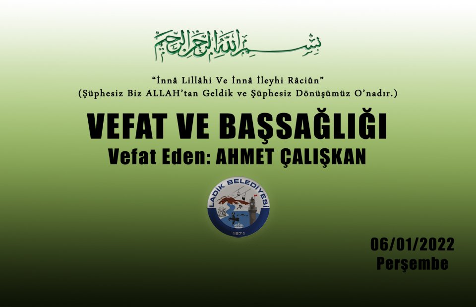 Vefat Eden: AHMET ÇALIŞKAN