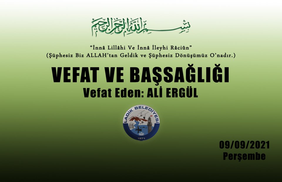 Vefat Eden: Ali ERGÜL