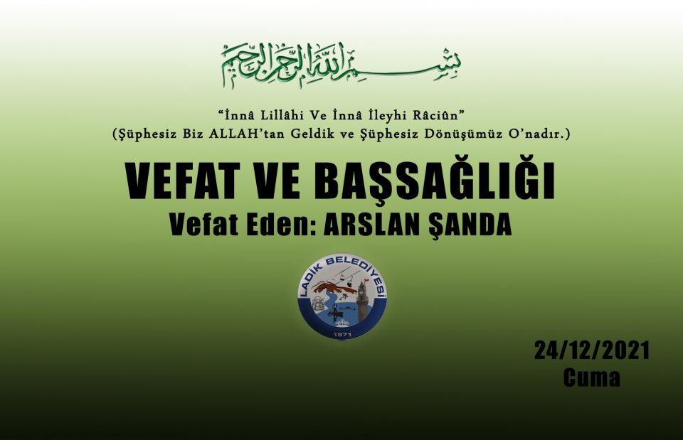 Vefat Eden: ARSLAN ŞANDA