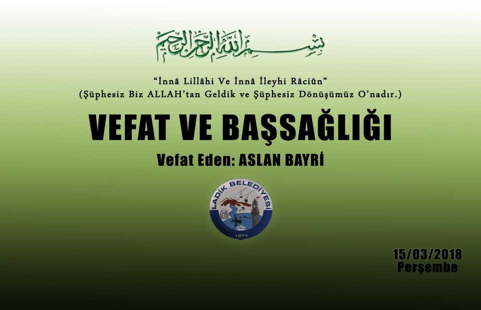 Vefat Eden: ASLAN BAYRİ