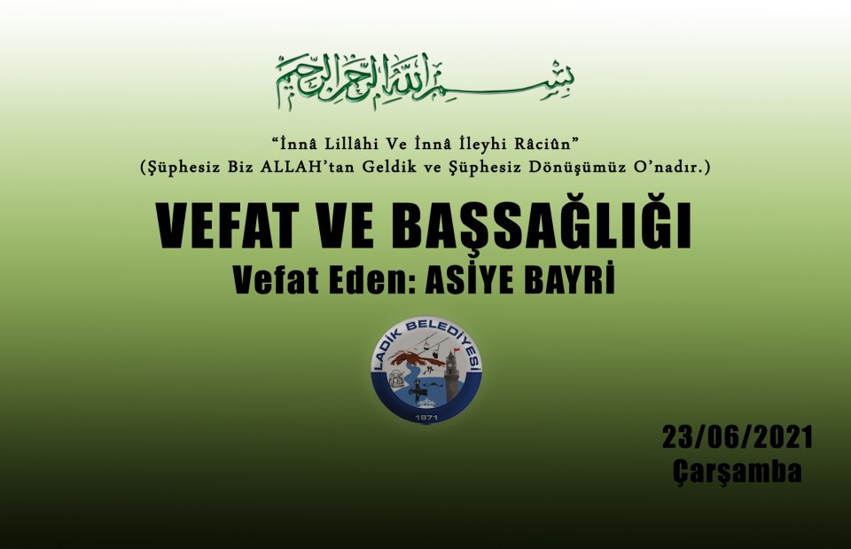 Vefat Eden: Asiye BAYRİ