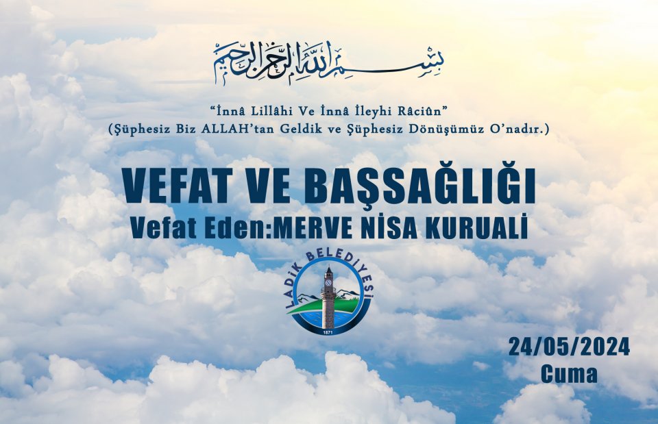 Vefat Eden; MERVE NİSA KURUALİ