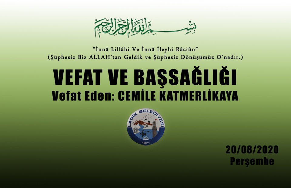 Vefat Eden: Cemile KATMERLİKAYA