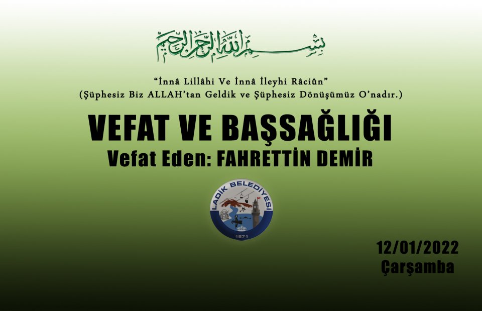 Vefat Eden: FAHRETTİN DEMİR