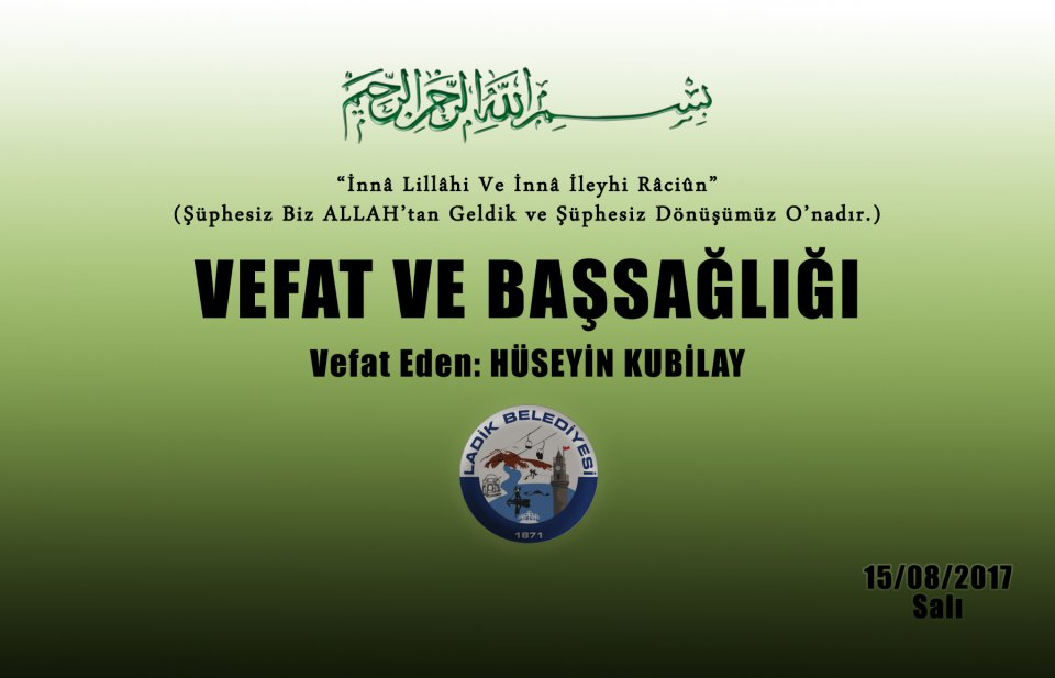 Vefat Eden: Hüseyin KUBİLAY