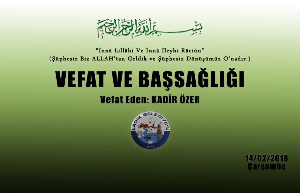 Vefat Eden: Kadir ÖZER