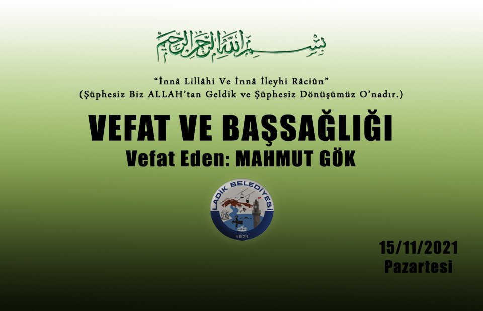 Vefat Eden: Mahmut GÖK