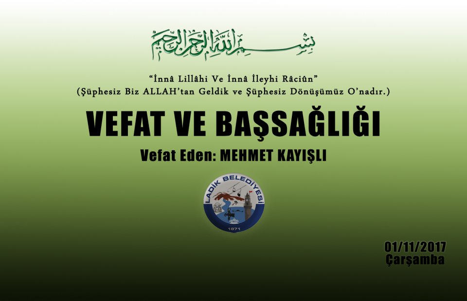 Vefat Eden: Mehmet KAYIŞLI