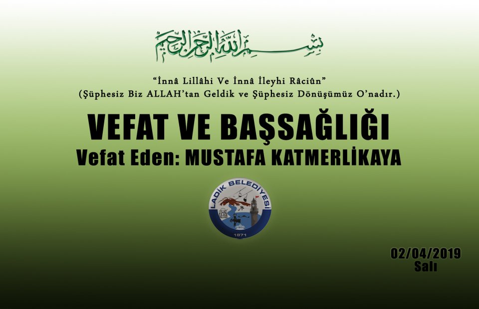 Vefat Eden: Mustafa KATMERLİKAYA