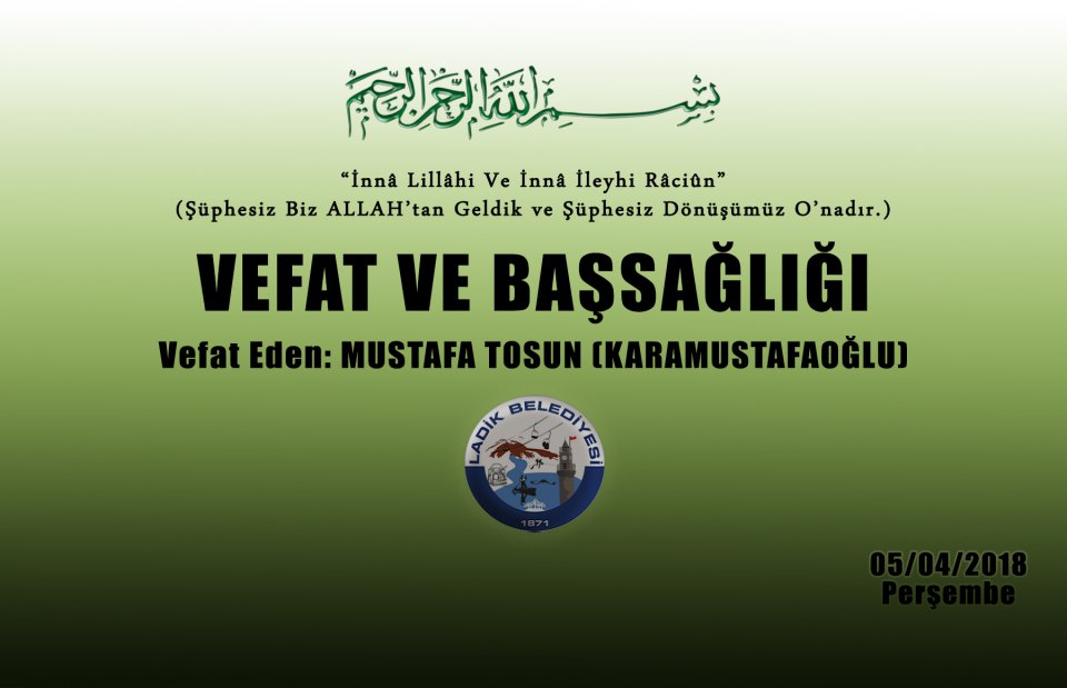 Vefat Eden: Mustafa TOSUN (KARAMUSTAFAOĞLU)