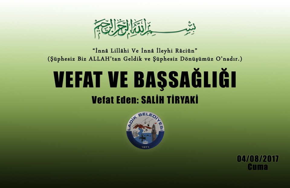 Vefat Eden: Salih TİRYAKİ