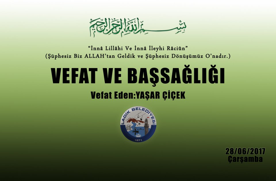 Vefat Eden: Yaşar ÇİÇEK