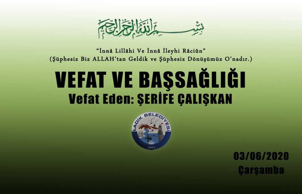 Vefat Eden: Şerife ÇALIŞKAN