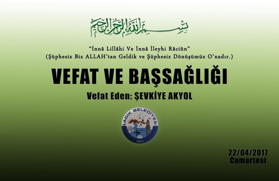 Vefat Eden: Şevkiye AKYOL