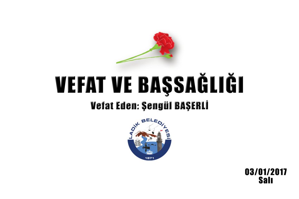 Vefat Eden: Şengül BAŞERLİ