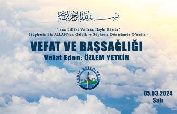 Vefat Eden: ÖZLEM YETKİN