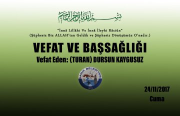 Vefat Eden: (Turan) Dursun KAYGUSUZ 