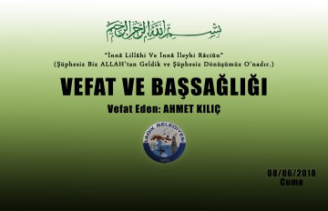 Vefat Eden: Ahmet KILIÇ