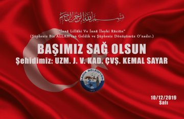 Şehidimiz: UZM. J. V. KAD. ÇVŞ. KEMAL SAYAR